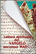 Lettura spirituale del Vangelo secondo Marco libro