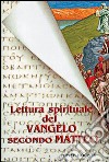 Lettura spirituale del Vangelo secondo Matteo libro di De Capitani G. (cur.)