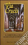 Via crucis. Il cammino della croce con don Ignazio Iltopolowski libro