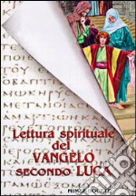 Lettura spirituale del Vangelo secondo Luca libro