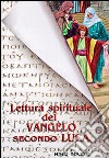 Lettura spirituale del Vangelo secondo Luca libro