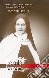 Le mie lettere libro di Teresa di Lisieux (santa)