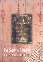 La sacra Sindone e la scienza medica libro