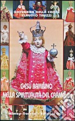 Gesù Bambino nella spiritualità del Carmelo libro