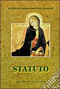 Statuto MCS. Movimento carmelitano dello scapolare libro