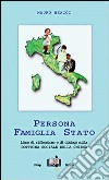 Persona, famiglia e Stato. Linee di riflessione e di dialogo sulla dottrina sociale della Chiesa libro