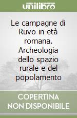 Le campagne di Ruvo in età romana. Archeologia dello spazio rurale e del popolamento libro