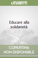 Educare alla solidarietà libro