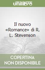 Il nuovo «Romance» di R. L. Stevenson libro