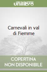 Carnevali in val di Fiemme libro