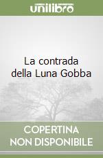 La contrada della Luna Gobba libro