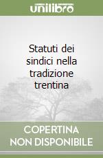 Statuti dei sindici nella tradizione trentina libro