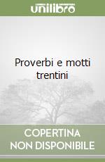 Proverbi e motti trentini