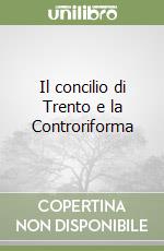 Il concilio di Trento e la Controriforma