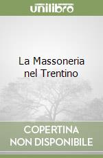 La Massoneria nel Trentino