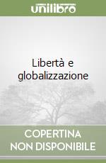 Libertà e globalizzazione