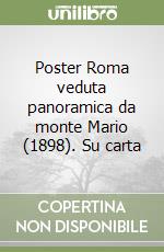 Poster Roma veduta panoramica da monte Mario (1898). Su carta libro