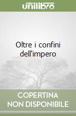 Oltre i confini dell'impero