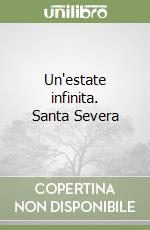 Un'estate infinita. Santa Severa libro