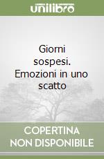 Giorni sospesi. Emozioni in uno scatto libro