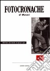 Fotocronache. Ediz. italiana e inglese libro