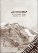 Di ritorno dallo Stelvio-Ruckkehr von Stilfs. Catalogo della mostra (Mantova, 1998) libro