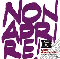 Non aprire! Libro diseducativo