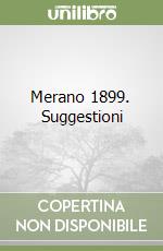 Merano 1899. Suggestioni