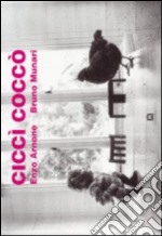 Ciccì coccò. Ediz. trilingue libro