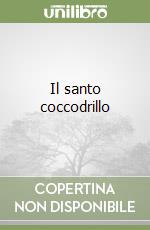 Il santo coccodrillo libro