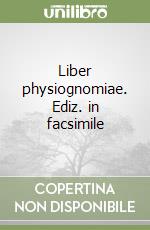 Liber physiognomiae. Ediz. in facsimile libro