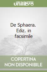 De Sphaera. Ediz. in facsimile