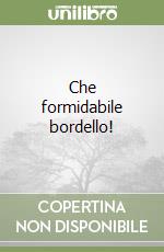 Che formidabile bordello! libro