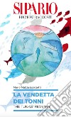 La vendetta dei tonni. Ediz. italiana e inglese libro di Giorgetti Mario Mattia