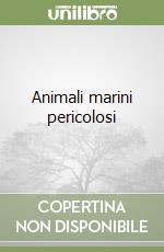 Animali marini pericolosi libro