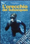 L'orecchio del subacqueo libro