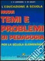 Nuovi Temi E Problemi Pedagogia libro