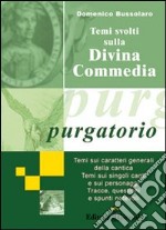 Temi svolti sulla Divina Commedia. Purgatorio