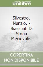 Silvestro, Nunzio. - Riassunti Di Storia Medievale. libro