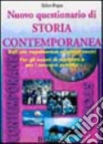 Questionario di storia. Dall'età napoleonica ai giorni nostri. Per gli esami di maturità e per i concorsi pubblici libro