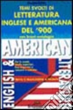 Temi di letteratura inglese e americana del 900. Testo con traduzione a fronte libro