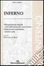 Divina Commedia. Inferno. Interpretazione letterale e decodificazione dei versi a fronte. Esposizione e commento di tutti i canti libro