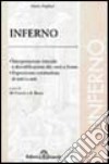 Divina Commedia. Inferno. Interpretazione letterale e decodificazione dei versi a fronte. Esposizione e commento di tutti i canti libro