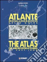 Atlante metallografico delle ghise. Ediz. italiana e inglese