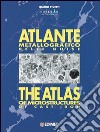 Atlante metallografico delle ghise. Ediz. italiana e inglese libro