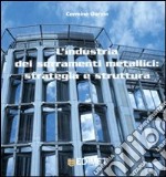 L'industria dei serramenti metallici: strategia e struttura libro