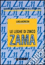 Le leghe di zinco-zama