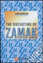 The diecasting of zamak