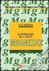 La pressocolata delle leghe di magnesio. Vol. 1 libro