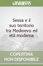 Sessa e il suo territorio tra Medioevo ed età moderna